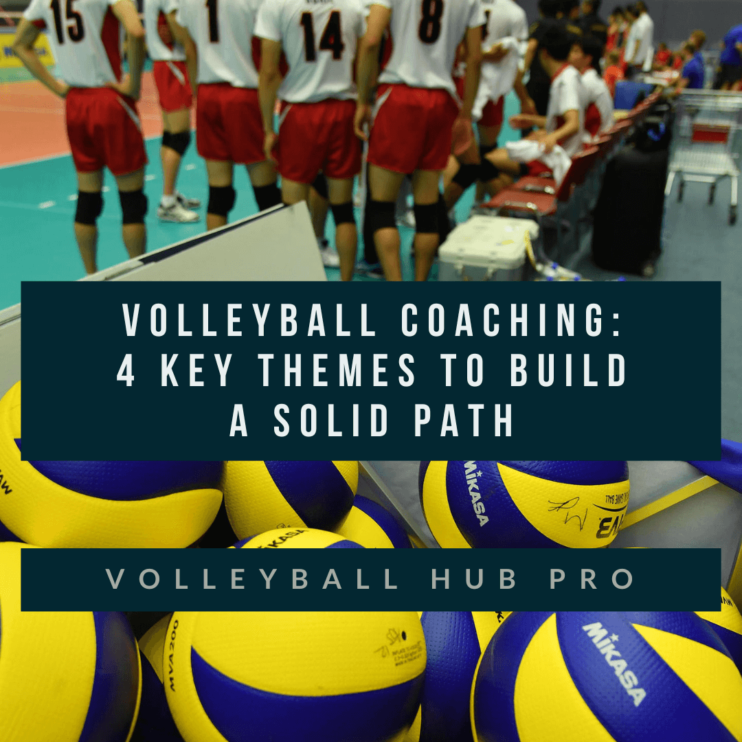 Volleyball Coaching: 4 Key Themes to Build a Solid Path