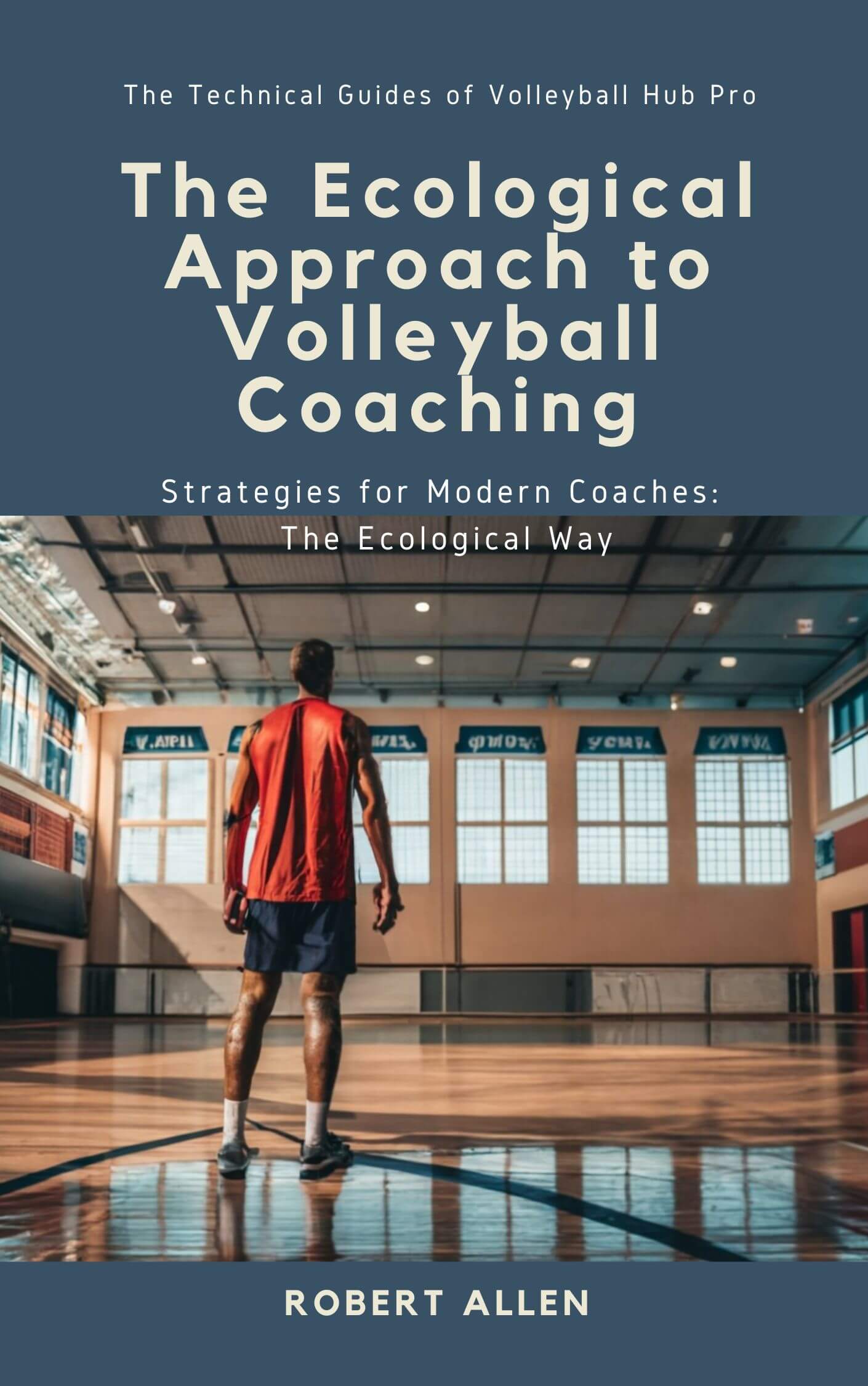 The Ecological Approach to Volleyball Coaching – A Guide for Modern Coaches