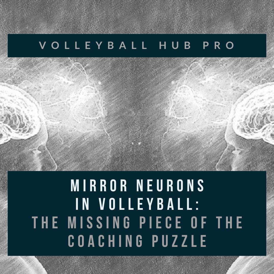 Mirror Neurons in Volleyball: The Missing Piece of the Coaching Puzzle