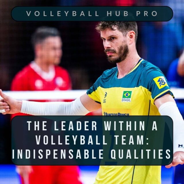 The Leader Within a Volleyball Team Indispensable Qualities