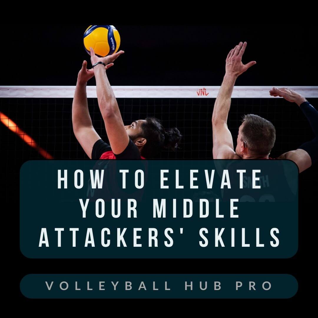 How to Elevate Your Middle Attackers’ Skills