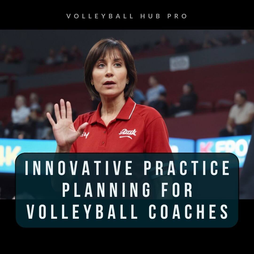Innovative Practice Planning for Volleyball Coaches