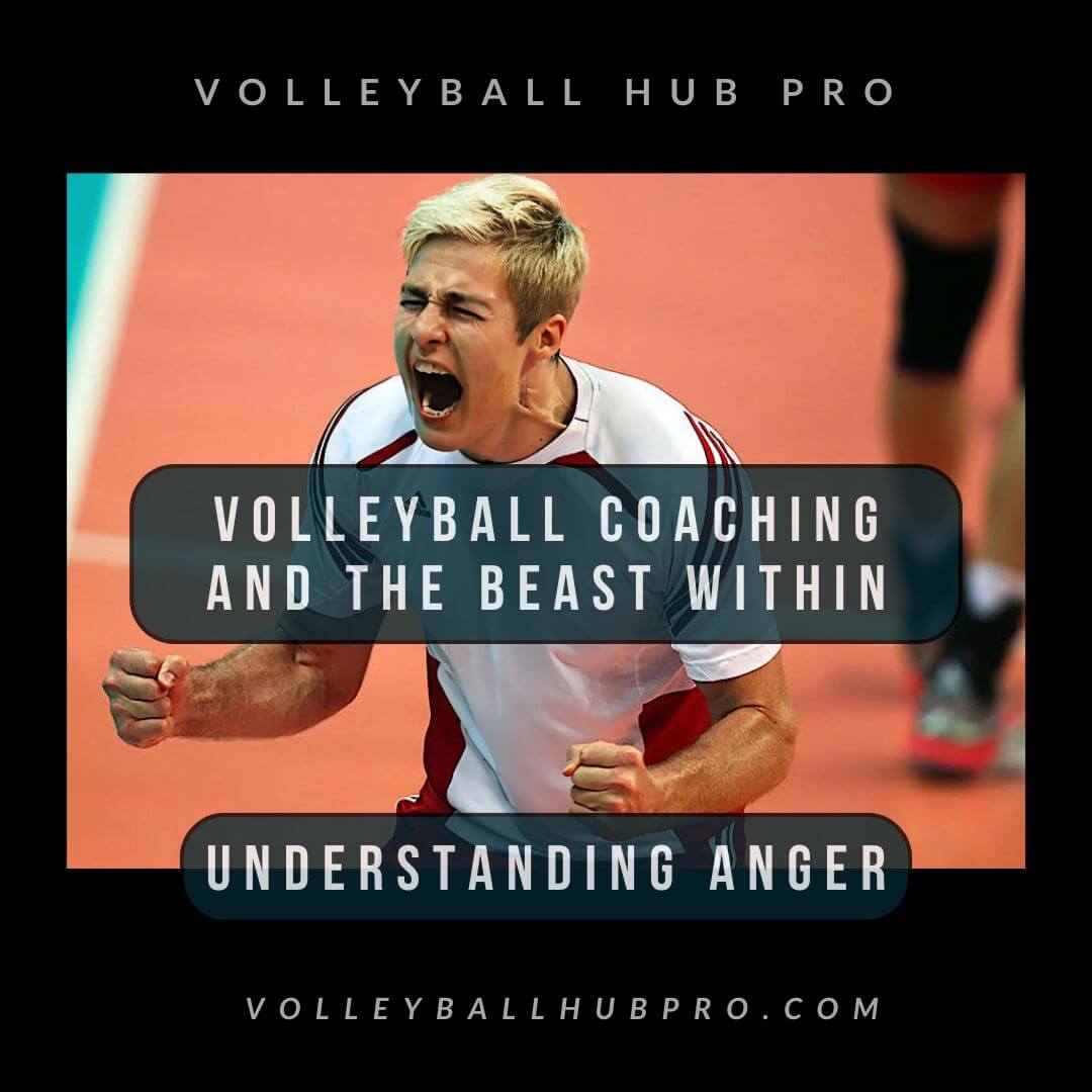Volleyball Coaching and the Beast Within: Understanding Anger