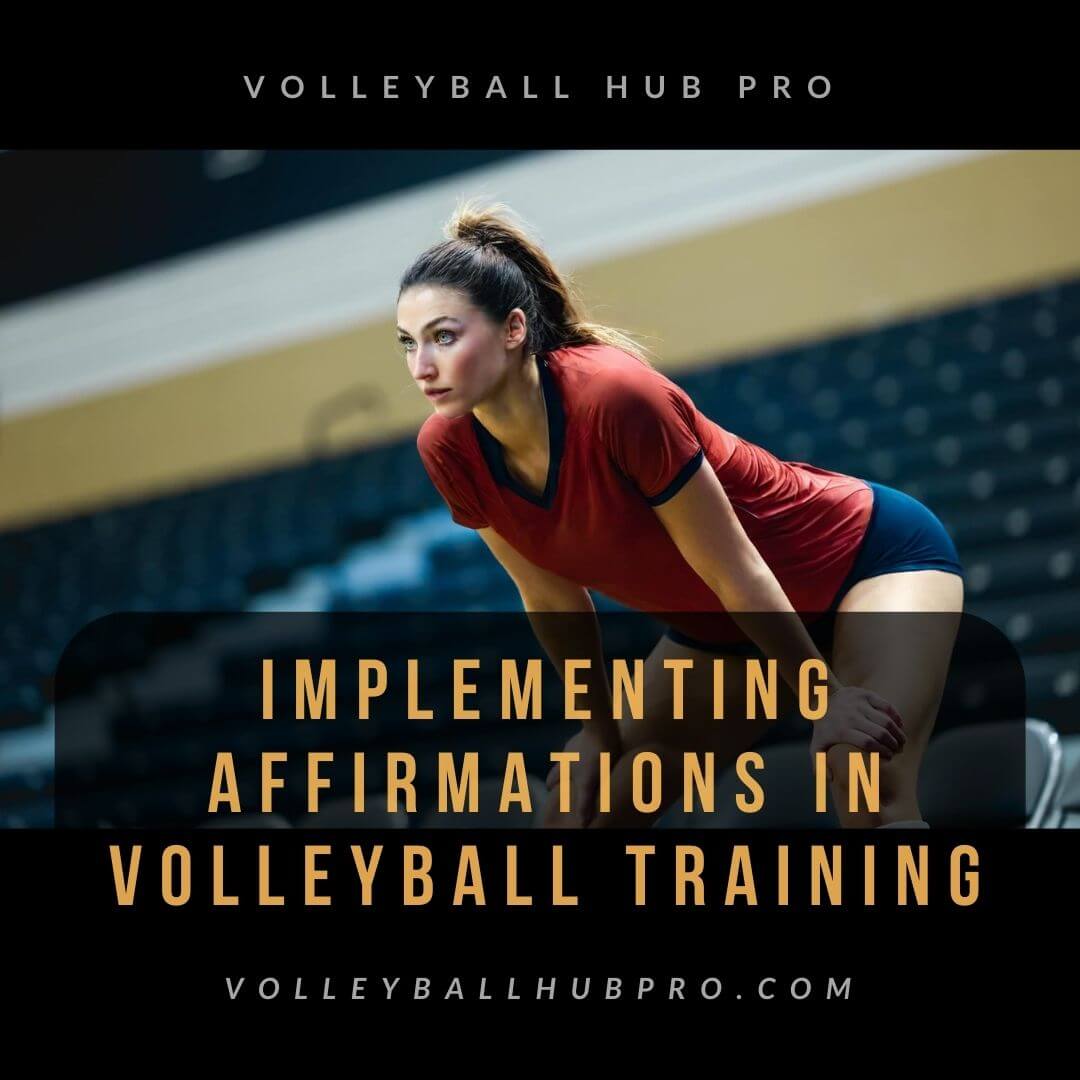 Implementing Affirmations in Volleyball Training