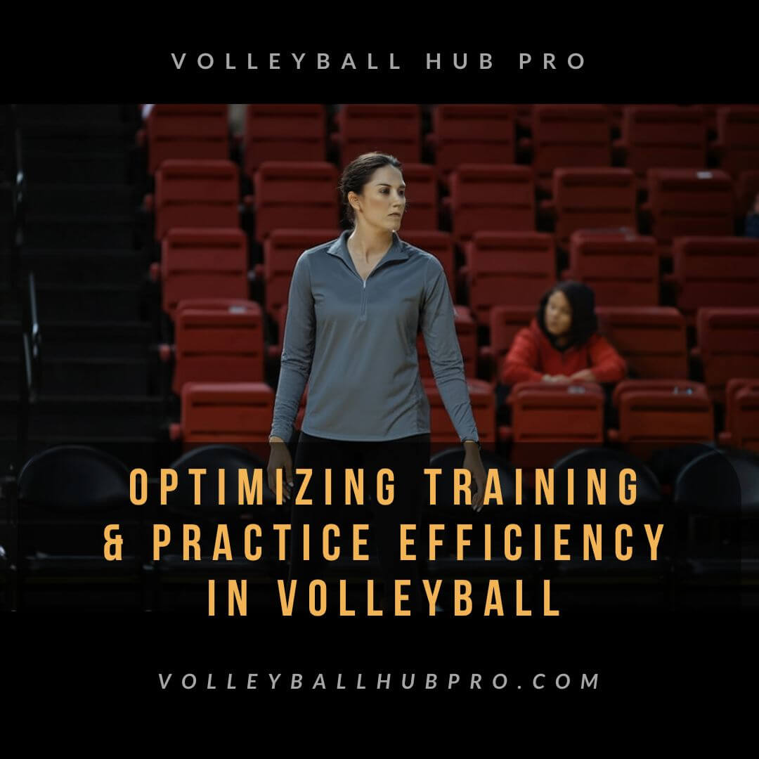 Optimizing Training & Practice Efficiency in Volleyball