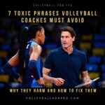 7 Toxic Phrases Volleyball Coaches Must Avoid