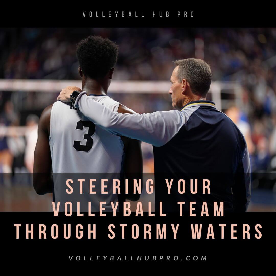 Steering Your Volleyball Team Through Stormy Waters