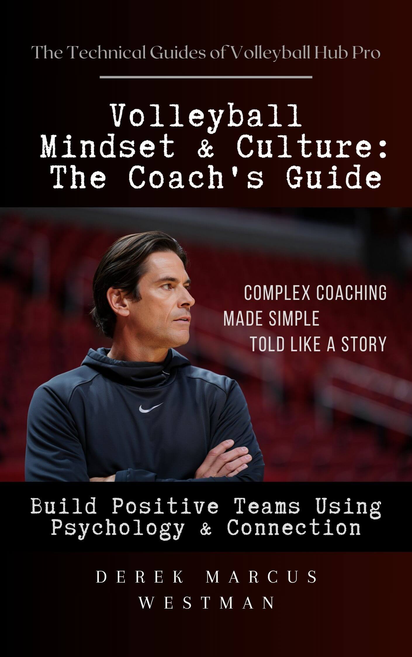 Volleyball Mindset & Culture: The Coach’s Guide